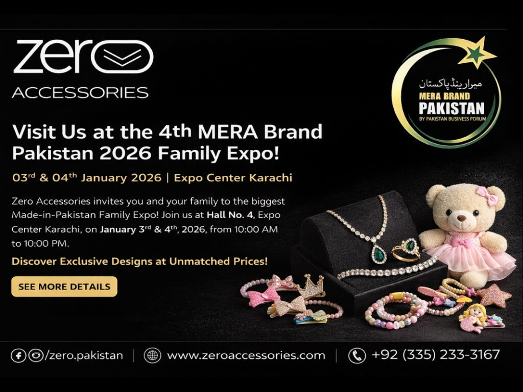 Zero Accessories Welcomes You & Your Family at Mera Brand Pakistan 2026